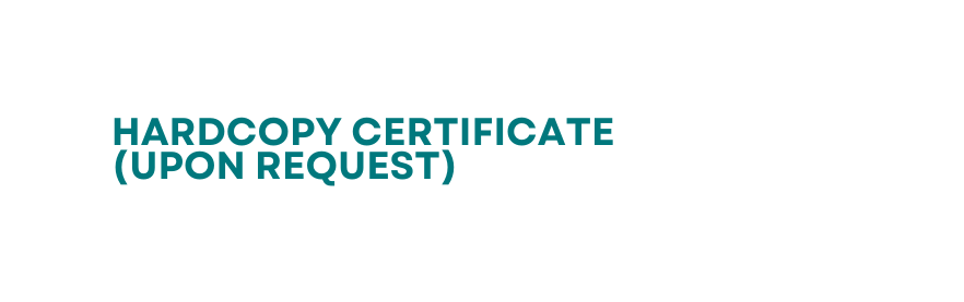 hardcopy certificate upon request